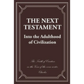 The Next Testament: Into the Adulthood of Civilization - Paperback