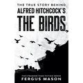 The True Story Behind Alfred Hitchcock's The Birds - Paperback