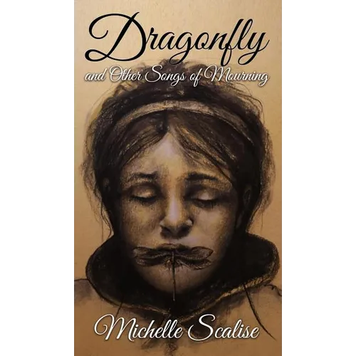 Dragonfly and Other Songs of Mourning - Hardcover
