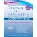 Learning to Breathe Student Workbook: A Six-Week Mindfulness Program for Adolescents - Paperback