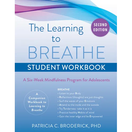 Learning to Breathe Student Workbook: A Six-Week Mindfulness Program for Adolescents - Paperback