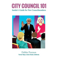 City Council 101: Insider's Guide for New Councilmembers - Paperback