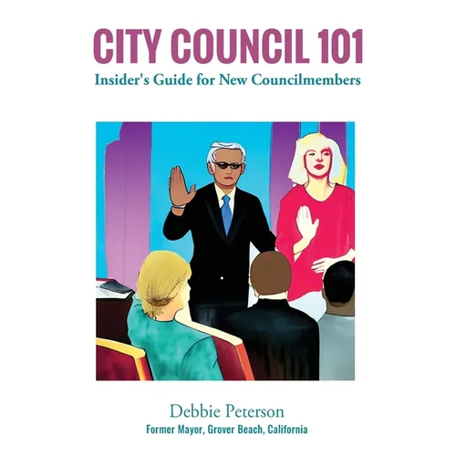 City Council 101: Insider's Guide for New Councilmembers - Paperback