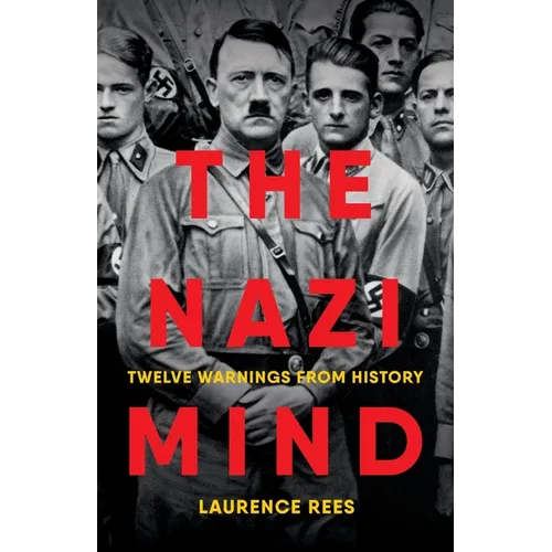 The Nazi Mind: Twelve Warnings from History - Hardcover