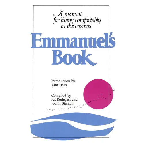 Emmanuel's Book: A Manual for Living Comfortably in the Cosmos - Paperback