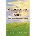 The Geography of the Soul: Dreams, Reality, and the Journey of a - Paperback