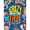 Crazy But True St. Louis History - Hardcover