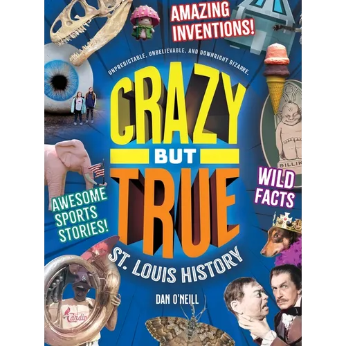 Crazy But True St. Louis History - Hardcover