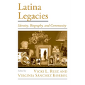 Latina Legacies: Identity, Biography, and Community - Paperback