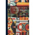 History of the Osage Nation; Volume 1 - Paperback