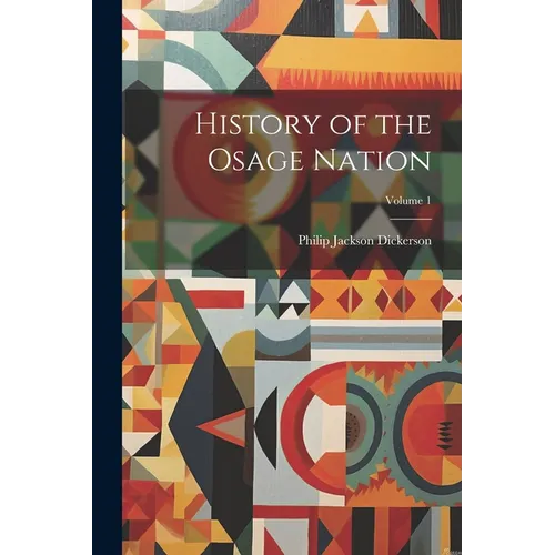 History of the Osage Nation; Volume 1 - Paperback