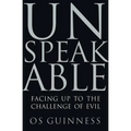 Unspeakable: Facing Up to the Challenge of Evil - Paperback
