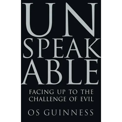 Unspeakable: Facing Up to the Challenge of Evil - Paperback