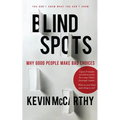 BlindSpots: Why Good People Make Bad Choices - Paperback
