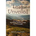 Leah Unveiled: Your Best Life Later, Discovering Identity Stronger Than the Struggle - Paperback