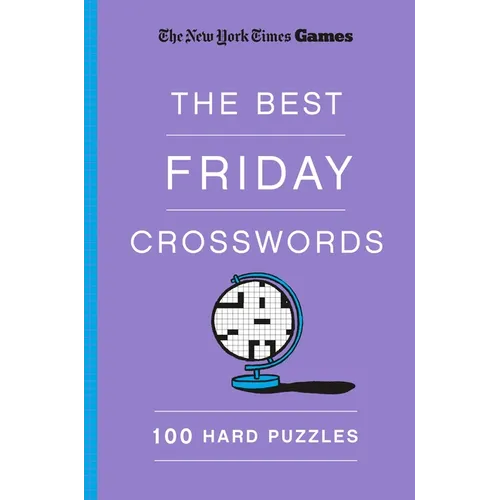 New York Times Games the Best Friday Crosswords: 100 Hard Puzzles - Paperback