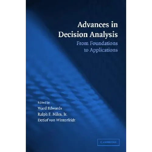 Advances in Decision Analysis: From Foundations to Applications - Paperback