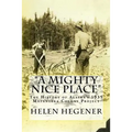 "A Mighty Nice Place": The History of Alaska's 1935 Matanuska Colony Project - Paperback