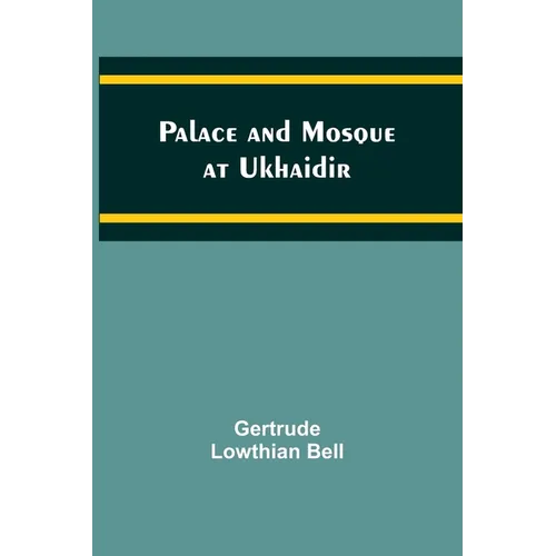 Palace and Mosque at Ukhaidir - Paperback