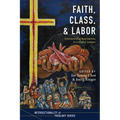 Faith, Class, and Labor - Paperback