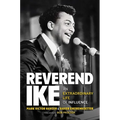 Reverend Ike: An Extraordinary Life of Influence - Hardcover