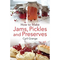 How To Make Jams, Pickles and Preserves - Paperback