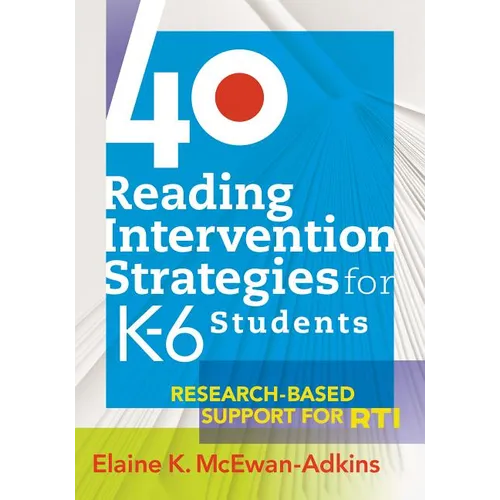 40 Reading Intervention Strategies for K6 Students: Research-Based Support for Rti - Paperback
