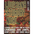 Louisiana Saturday Night: Looking for a Good Time in South Louisiana's Juke Joints, Honky-Tonks, and Dance Halls - Paperback