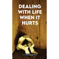 Dealing with Life When It Hurts - Hardcover