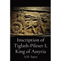 Inscription of Tiglath-Pileser I, King of Assyria - Paperback