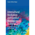 Intercultural Mediation and Conflict Management Training: A Guide for Professionals and Academics - Paperback