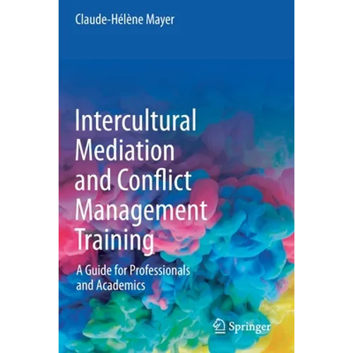 Intercultural Mediation and Conflict Management Training: A Guide for Professionals and Academics - Paperback