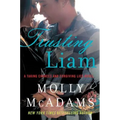 Trusting Liam: A Taking Chances and Forgiving Lies Novel - Paperback