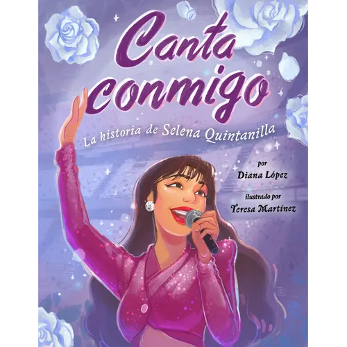 Canta Conmigo: La Historia de Selena Quintanilla - Hardcover