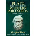 Be a Great Thinker - Plato: The Father of Western Philosophy - Paperback