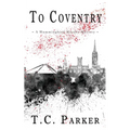 To Coventry: A Hummingbird Murder Mystery (Hummingbird Universe) - Paperback