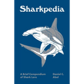 Sharkpedia: A Brief Compendium of Shark Lore - Hardcover