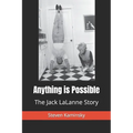 Anything is Possible: The Jack Lalanne Story - Paperback
