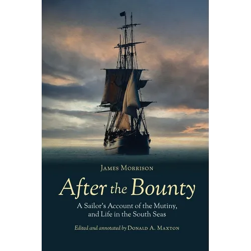 After the Bounty: A Sailor's Account of the Mutiny, and Life in the South Seas - Paperback