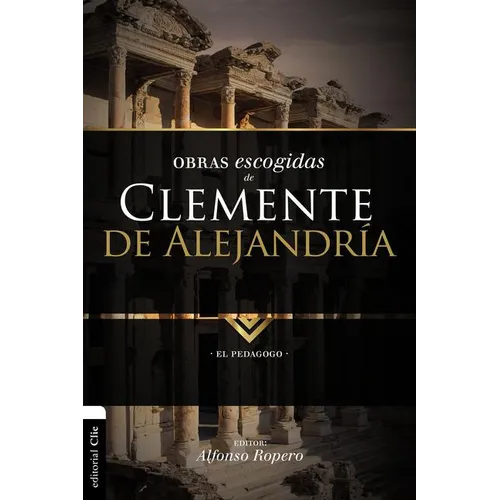 El Obras escogidas de Clemente de Alejandr��a: El pedagogo - Paperback