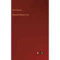 Manual of Mining Tools - Hardcover