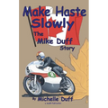 Make Haste Slowly: The Mike Duff Story - Paperback