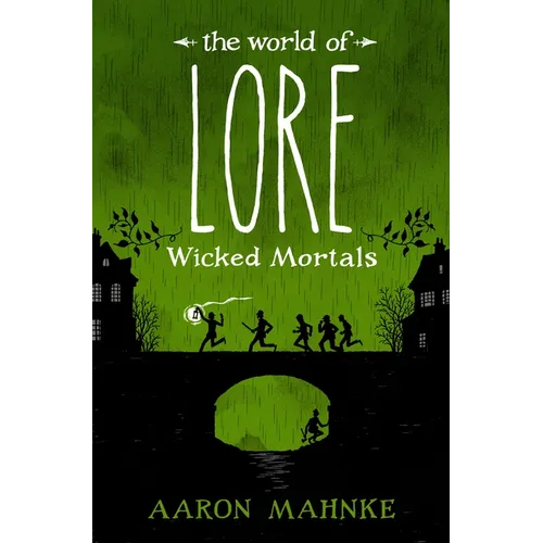The World of Lore: Wicked Mortals - Hardcover