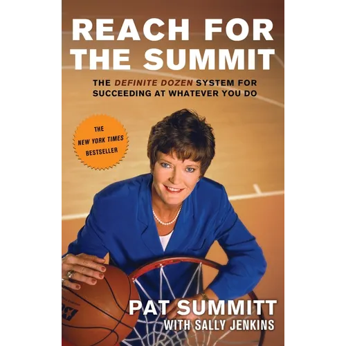 Reach for the Summit: The Definite Dozen System for Succeeding at Whatever You Do - Paperback