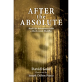 After the Absolute: Real Life Adventures With A Backwoods Buddha - Paperback