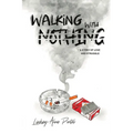 Walking With Nothing - Paperback