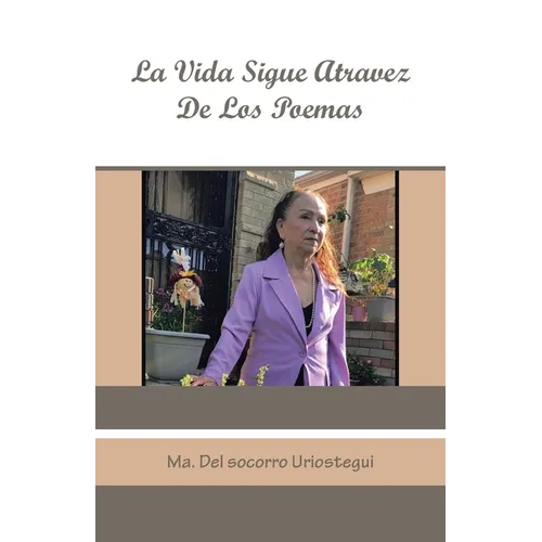 La Vida Sigue Atravez de Los Poemas - Paperback