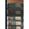 Early Generations of the Wetherby, Witherby, Wetherbee, Witherbee Family in New England: John, of Sudbury, Marlborough and Stow, Massachusetts ..; v. - Hardcover
