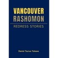 Vancouver Rashomon: Redress Stories - Hardcover