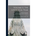Volume 11, The Liturgical Year: The Time After Pentecost Volume 2, 2nd Ed., 1900 - Paperback